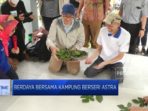 Berseri Astra: Berdaya Bersama Kampung