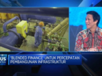 Menggunakan Blended Finance untuk Mempercepat Pembangunan Infrastruktur