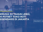 Potret Toko Roti Legendaris Jakarta yang Sudah Berusia Lebih dari 50 Tahun