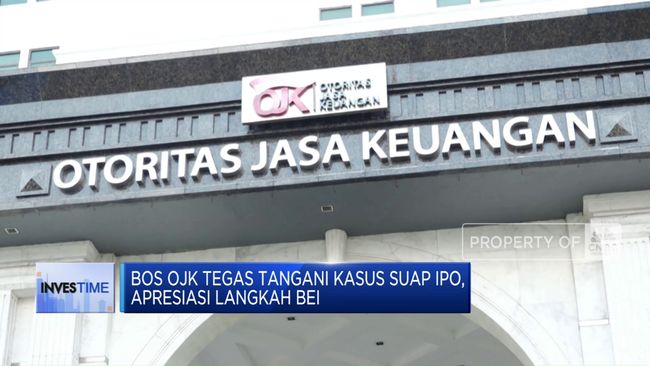 Bos Otoritas Jasa Keuangan (OJK) Mengapresiasi Bursa Efek Indonesia (BEI) dalam Penanganan Kasus Suap Penawaran Saham Perdana (IPO)