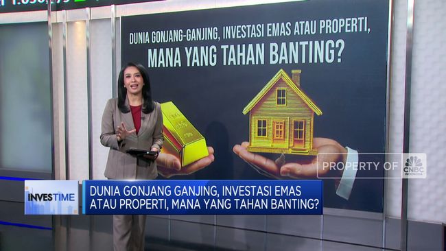 Pertarungan Investasi Emas dan Properti dalam Dunia yang Bergejolak